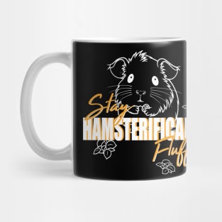 Stay hamsterifically fluffy for Hamster Lovers Mug